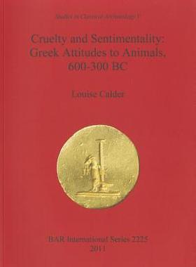 [预订]Cruelty and Sentimentality: Greek Attitudes to Animals, 600-300 BC 9781407307831