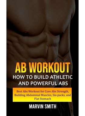 预订 Ab Workout: How to Build Athletic and Powerful Abs (Best Abs Workout for Core Abs Strength, Building Abdominal Musc