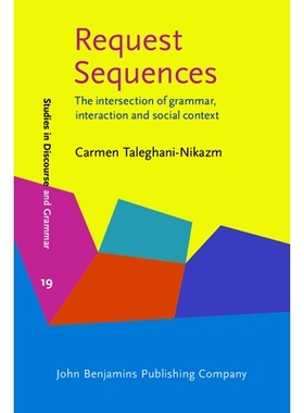 预订 Request Sequences: The Intersection of Grammar, Interaction and Social Context 请求序列：语法，互动与社会关联中的交