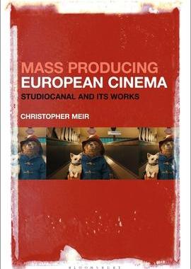 [预订]Mass Producing European Cinema: Studiocanal and Its Works 9781501368103