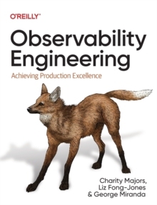 【预订】Observability Engineering: Achieving Production Excellence 9781492076445