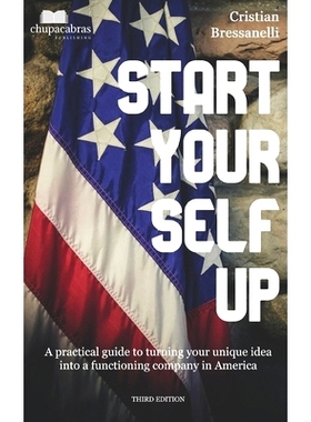 预订 Start YourSelf Up: A practical guide to turning your unique idea into a functioning company in America (3rd edition