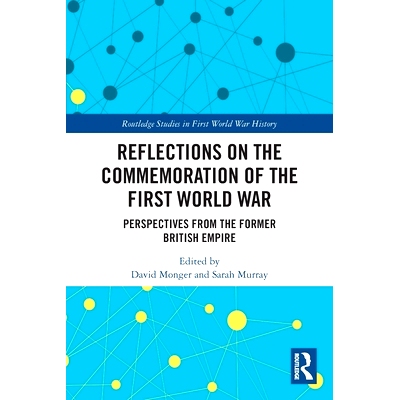预订 Reflections on the Commemoration of the First World War: Perspectives from the Former British Empire 对第1次世界大