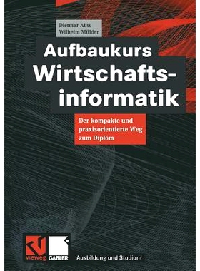 预订 Aufbaukurs Wirtschaftsinformatik: Der kompakte und praxisorientierte Weg zum Diplom: 9783528055929