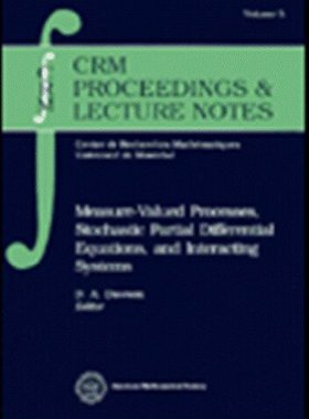 【预售】Measure-Valued Processes, Stochastic Partial Differential Equations, and Interacting Systems