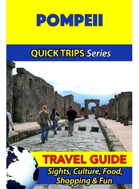 预订 Pompeii Travel Guide (Quick Trips Series): Sights, Culture, Food, Shopping & Fun: 9781533052018