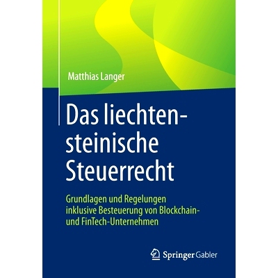预订 Das Liechtensteinische Steuerrecht: Grundlagen Und Regelungen Inklusive Besteuerung Von Blockchain- Und Fintech-Unt