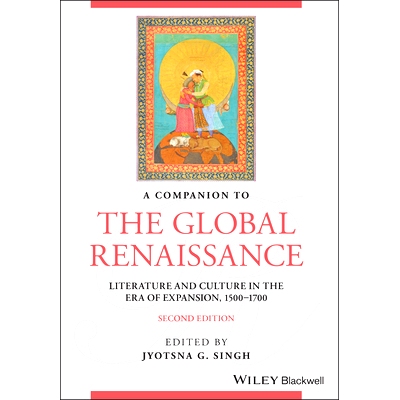 预订 A Companion to the Global Renaissance - English Literature and Culture in the Era of Expansion, 1500-1700, Second E