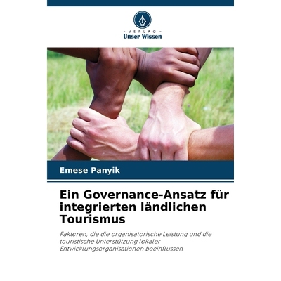 预订 Ein Governance-Ansatz für integrierten ländlichen Tourismus: Faktoren, die die organisatorische Leistung und die