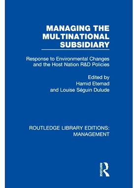 预订 Managing the Multinational Subsidiary: Response to Environmental Changes and the Host Nation R&D Policies 管理跨国