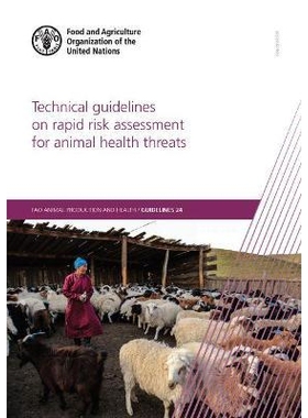 预订 Technical Guidelines on Rapid Risk Assessment for Animal Health Threats 动物健康威胁快速风险评估技术准则: 978925133