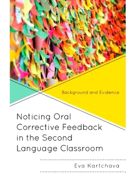 预订 Noticing Oral Corrective Feedback in the Second Language Classroom: Background and Evidence 注意到*语言课堂中的口头