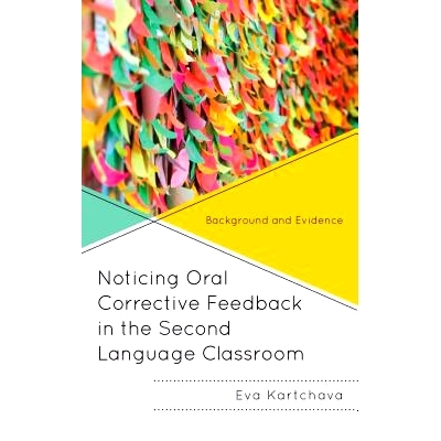 预订 Noticing Oral Corrective Feedback in the Second Language Classroom: Background and Evidence 注意到*语言课堂中的口头