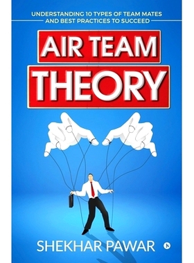 预订 Air Team Theory: Understanding 10 Types of Team Mates and Best Practices to Succeed: 9781647606916