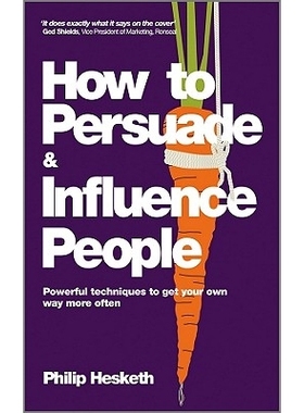 预订 How To Persuade And Influence People - Powerful Techniques To Get Your Own Way More Often 如何说服和影响别人--更经