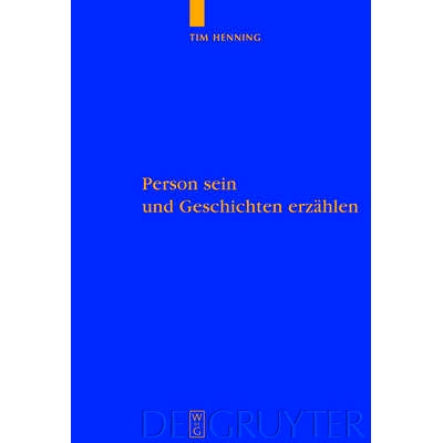 预订 Person sein und Geschichten erzählen: Eine Studie über personale Autonomie und narrative Gründe: 9783110205695