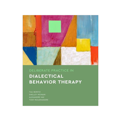[预订]Deliberate Practice in Dialectical Behavior Therapy 9781433837890