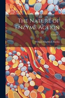 [预订]The Nature of Enzyme Action; Volume 3 9781020299926
