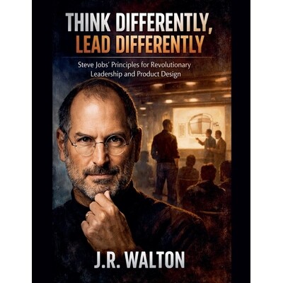 预订 Think Differently, Lead Differently: Steve Jobs’ Principles for Revolutionary Leadership and Product Design 979823