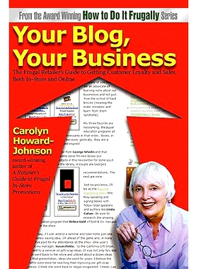 预订 Your Blog, Your Business: A Retailer’s Frugal Guide to Getting Customer Loyalty and Sales-Both In-Store and Online