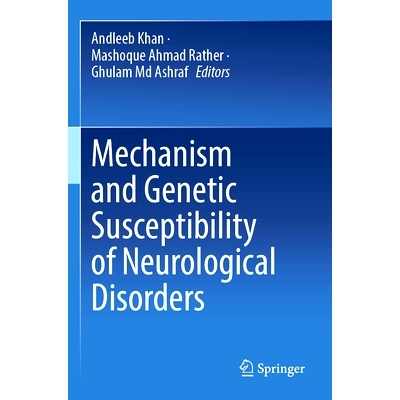 预订 Mechanism and Genetic Susceptibility of Neurological Disorders 神经系统疾病的机制与遗传易感性: 9789819994069