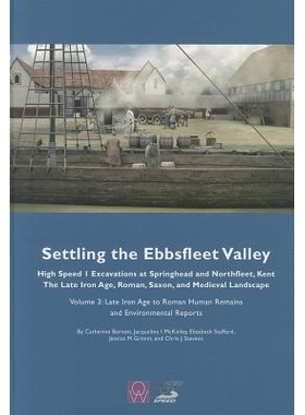 预订 Settling the Ebbsfleet Valley: Ctrl Excavations at Springhead and Northfleet, Kent: The Late Iron Age, Roman, Saxon