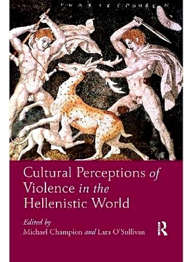 预订 Cultural Perceptions of Violence in the Hellenistic World 希腊世界暴力的文化认知: 9780367595210