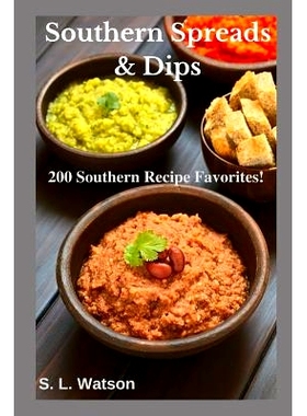 预订 Southern Spreads & Dips: 200 Southern Recipe Favorites!: 9781099617744