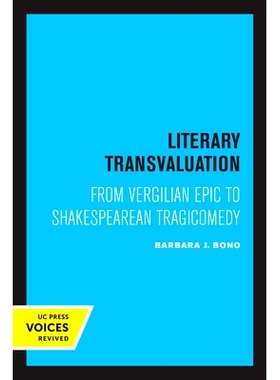 预订 Literary Transvaluation: From Vergilian Epic to Shakespearean Tragicomedy 文学重估：从维吉尔史诗到莎士比亚悲喜剧: 9
