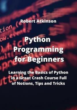 [预订]Python Programming for Beginners: Learning the Basics of Python in a Great Crash Course Full of Noti 9789611902712
