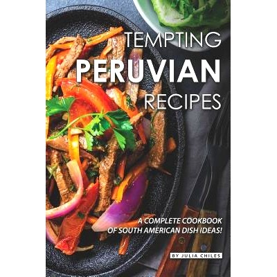 预订 Tempting Peruvian Recipes: A Complete Cookbook of South American Dish Ideas!: 9781096195313
