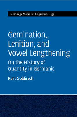 【预订】Gemination, Lenition, and Vowel Lengthening: On the History of Quantity in Germanic