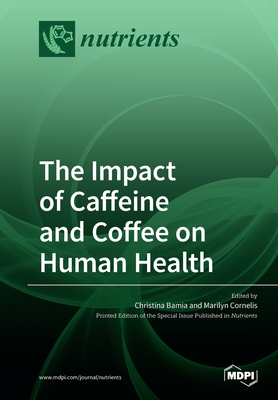 【预订】The Impact of Caffeine and Coffee on Human Health