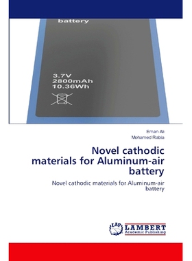 预订 Novel cathodic materials for Aluminum-air battery: Novel cathodic materials for Aluminum-air battery: 9786202668309