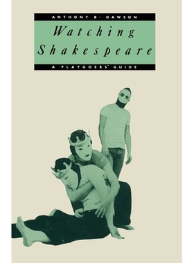 预订 Watching Shakespeare: A Playgoers’ Guide: 9780333438169