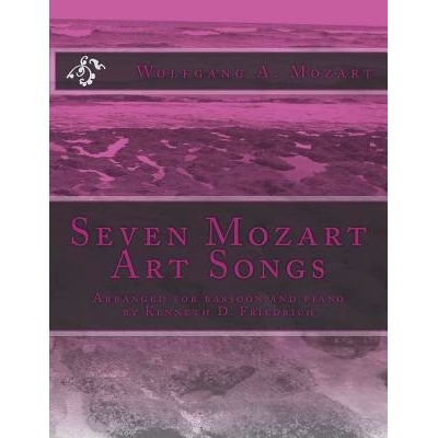 预订 Seven Mozart Art Songs: Arranged for bassoon and piano by Kenneth D. Friedrich: 9781719232340