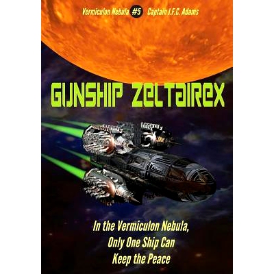 预订 Gunship Zeltairex: The Firearms Log Disguised as a Novel: 9781507741061