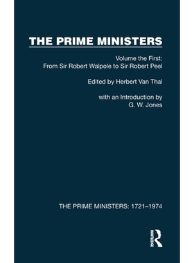 预订 The Prime Ministers: Volume the First: From Sir Robert Walpole to Sir Robert Peel 首相们 第1卷：从罗伯特·沃波尔爵