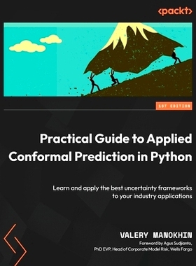 预订 Practical Guide to Applied Conformal Prediction in Python: Learn and apply the best uncertainty frameworks to your