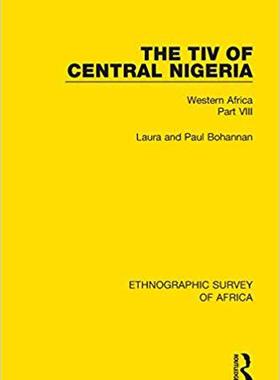 【预售】The Tiv of Central Nigeria: Western Africa Part VIII