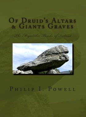 预订 Of Druid’s Altars & Giants Graves: The Megalithic Tombs of Ireland: 9781469950372