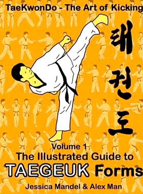 预订 Taekwondo the art of kicking. The illustrated guide to Taegeuk forms: 9781718879201