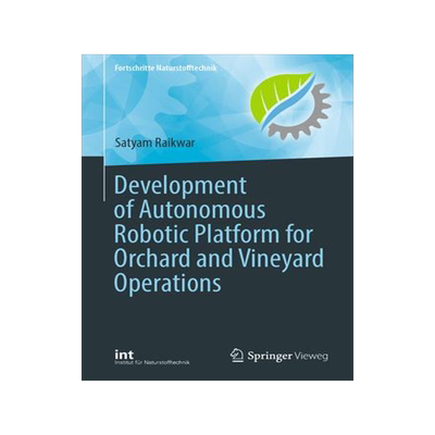 [预订]Development of Autonomous Robotic Platform for Orchard and Vineyard Operations 9783031467905
