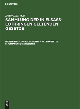 预订 I. Sachliche Uebersicht der Gesetze.  II. Alphabetisches Register: 9783111077628