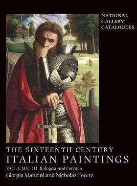 预订 The Sixteenth Century Italian Paintings, Volume III: Volume 3 Ferrara and Bologna 国家美术馆产品目录：16世纪意大利