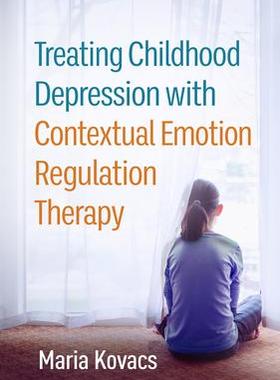 [预订]Treating Childhood Depression with Contextual Emotion Regulation Therapy 9781462552375
