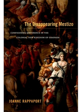 预订 Disappearing Mestizo: Configuring Difference in the Colonial New.. 远去的混血儿：殖民地新格拉纳达王国的差异成形: 97
