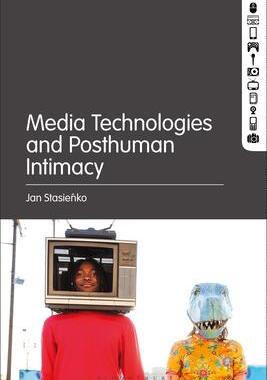 [预订]Media Technologies and Posthuman Intimacy 9781501380518