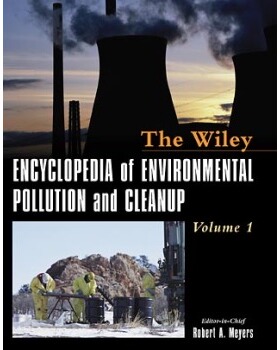 【预订】The Wiley Encyclopedia Of Environmental Pollution And Cleanup-Concise 2 Vol Set