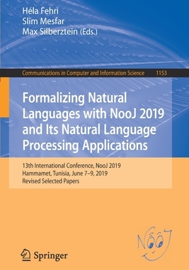 【预订】Formalizing Natural Languages with NooJ 2019 and Its Natural Language Processing Applications